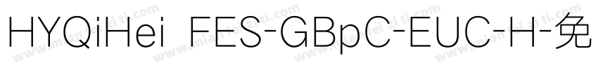 HYQiHei FES-GBpC-EUC-H字体转换